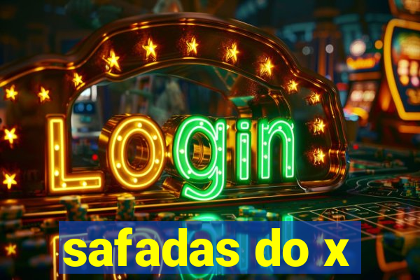 safadas do x